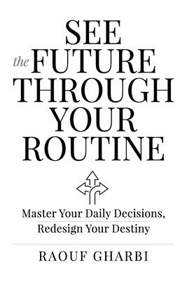 See the Future Through Your Routine 1