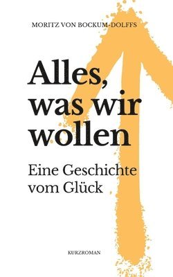 bokomslag Alles, was wir wollen