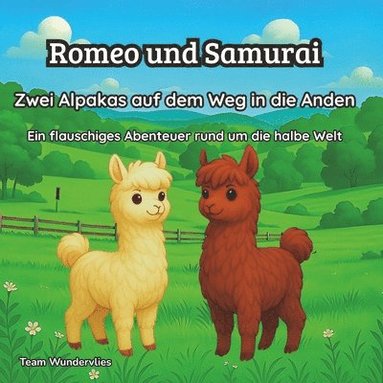 bokomslag Romeo und Samurai - Zwei Alpakas auf dem Weg in die Anden