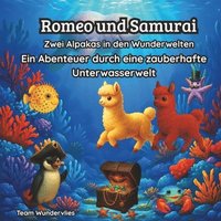 bokomslag Romeo und Samurai - Zwei Alpakas in den Wunderwelten