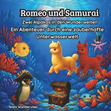 bokomslag Romeo und Samurai - Zwei Alpakas in den Wunderwelten