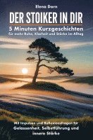 Elena Dorn - Der Stoiker in dir - 5 Minuten Kurzgeschichten für mehr Ruhe, Klarheit und Stärke im Alltag, Häftad