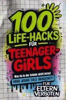 Lena Gebhardt - 100 Life-Hacks für Teenager-Girls, Häftad