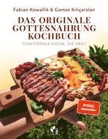 Fabian Kowallik, Gamze Kiliçarslan - Das originale Gottesnahrung-Kochbuch, Inbunden