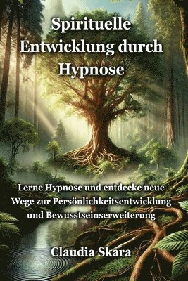bokomslag Spirituelle Entwicklung durch Hypnose