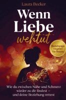 Laura Becker - Wenn Liebe wehtut - Beziehungsratgeber für Frauen, Häftad