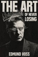 Edmund Voss - Art of Never Losing, Häftad