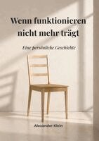 Alexander Klein - Wenn Funktionieren nicht mehr trägt, Häftad. Tillgänglighet: Lägg i varukorg
