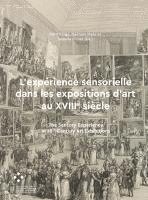 bokomslag L'expérience sensorielle dans les expositions d'art au XVIIIe siècle