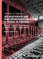 Michael G. Gromotka - Die Geschichte der Kirchenausstattung von S. Pietro in Perugia, Inbunden