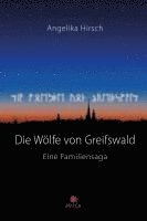 Angelika Hirsch - Die Wölfe von Greifswald, Inbunden