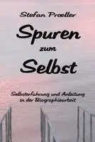 Stefan Proeller - Spuren zum Selbst, Häftad. Tillgänglighet: Lägg i varukorg
