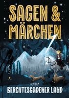 Plenk Media und Verlag GmbH & Co. KG - Sagen und Märchen aus dem Berchtesgadener Land, Inbunden
