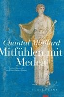 Chantal Maillard - Mitfühlen mit Medea, Häftad