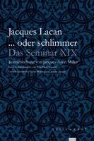 Jacques Lacan, Jacques-Alain Miller, Natalie Wülfing, Jérôme Lecaux - ... oder schlimmer, Häftad