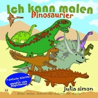 bokomslag Ich kann Dinosaurier malen: Dinosaurier malen für Kinder Schritt-für-Schritt