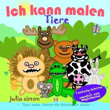 bokomslag Ich kann Tiere malen: Tiere malen für Kinder Schritt-für-Schritt