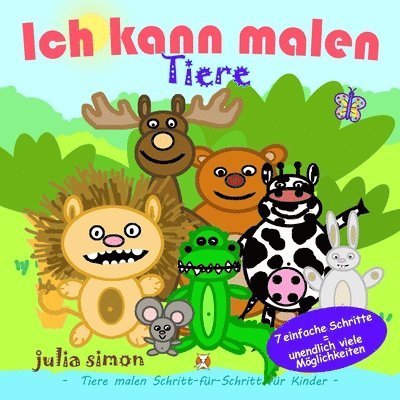 Ich kann Tiere malen: Tiere malen für Kinder Schritt-für-Schritt 1