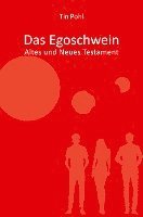 bokomslag Das Egoschwein - Altes und Neues Testament
