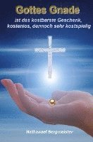 bokomslag Gottes Gnade ist das kostbarste Geschenk, kostenlos, jedoch sehr kostspielig