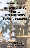 Zwischen allen Stühlen - Der Weg eines Sonntagskindes 1