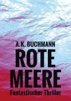A. K. Buchmann - Rote Meere, Häftad