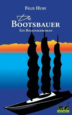 Felix Huby - Bootsbauer - Ein Bodenseeroman, Häftad