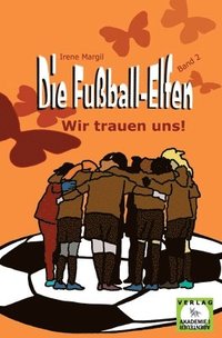 bokomslag Die Fuball-Elfen, Band 2 - Wir trauen uns!