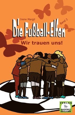 Irene Margil - Fußball-Elfen, Band 2 - Wir trauen uns!, Häftad