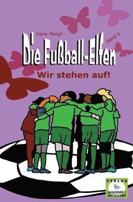 Irene Margil - Fußball-Elfen, Band 4 - Wir stehen auf!, Häftad
