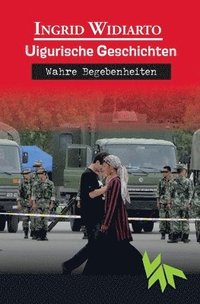 bokomslag Uigurische Geschichten - Wahre Begebenheiten