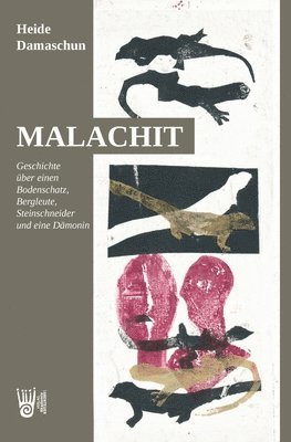 Malachit - Geschichte ber einen Bodenschatz, Bergleute, Steinschneider und eine Dmonin 1