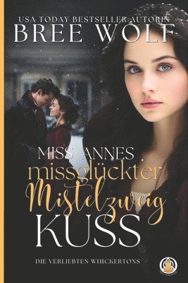 Miss Annes missglckter Mistelzweigkuss 1