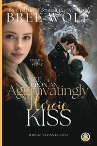 bokomslag Once Upon an Aggravatingly Heroic Kiss