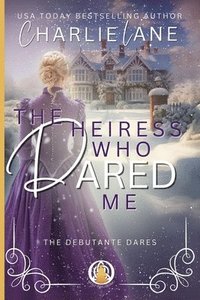 bokomslag The Heiress Who Dared Me: A Christmas novella