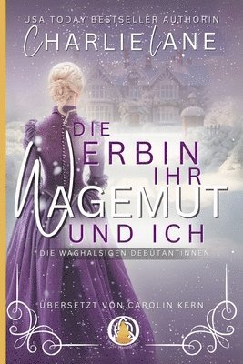 bokomslag Erbin, ihr Wagemut und ich