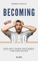 Jovicic Marko - Becoming Dad: Der Anti-Panik Ratgeber für Erstväter, Häftad. Tillgänglighet: Lägg i varukorg