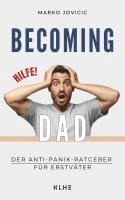 Becoming Dad: Der Anti-Panik Ratgeber für Erstväter 1