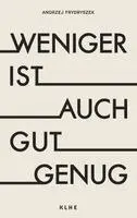 Andrzej Frydryszek - Weniger ist auch gut genug, Häftad. Tillgänglighet: Lägg i varukorg