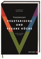 Matthias Biehler - Praxiswissen vegetarische und vegane Küche, Inbunden