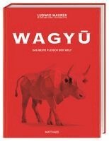 Ludwig Maurer, Benjamin Junck, Wolfgang Otto, Matthaes - Wagyu, Inbunden