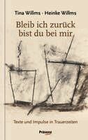 Tina Willms, Heinke Willms - Bleib ich zurück, bist du bei mir, Inbunden