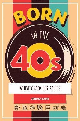 Jordan Lamb - Born in the 40s Activity Book for Adults, Häftad