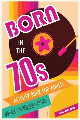 bokomslag Born in the 70s Activity Book for Adults