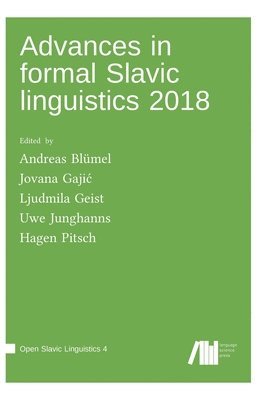 Andreas Blümel, Jovana Gajic, Ljudmila Geist - Advances in formal Slavic linguistics 2018, Inbunden