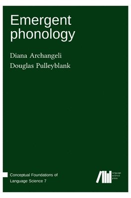 Diana Archangeli, Douglas Pulleyblank - Emergent phonology, Inbunden