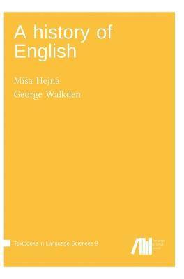George Walkden, Mísa Hejná, Mía Hejná, Mí¿a Hejná - history of English, Inbunden