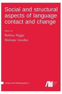 Social and structural aspects of language contact and change 1