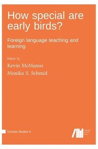 bokomslag How special are early birds? Foreign language teaching and learning