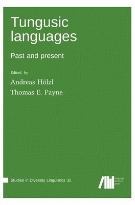 Andreas Hölzl, Thomas E Payne - Tungusic languages, Inbunden